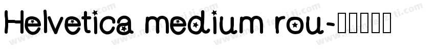 Helvetica medium rou字体转换